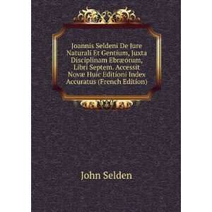   Index Accuratus (French Edition) John Selden  Books