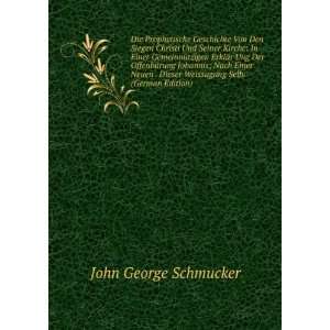   Dieser Weissagung Selb. (German Edition): John George Schmucker: Books