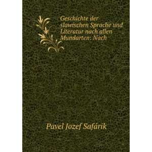   Literatur nach allen Mundarten Nach . Pavel Jozef SafÃ¡rik Books