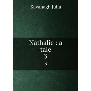  Nathalie  a tale. 3 Kavanagh Julia Books