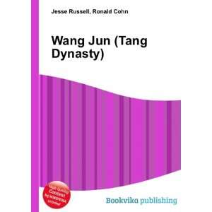  Wang Jun (Tang Dynasty): Ronald Cohn Jesse Russell: Books