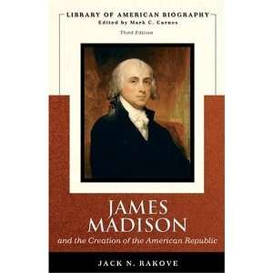 Madison and the Creation of the American Republic (Library of American 