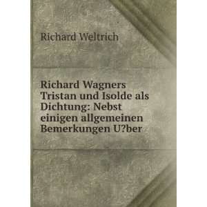  Richard Wagners Tristan und Isolde als Dichtung: Nebst 