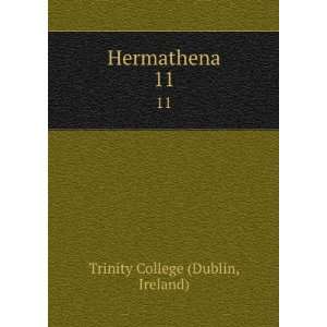  Hermathena. 11 Ireland) Trinity College (Dublin Books
