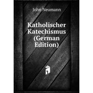    Katholischer Katechismus (German Edition) John Neumann Books