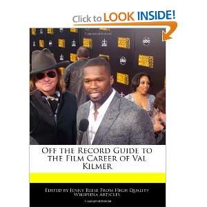   to the Film Career of Val Kilmer (9781240889396) Jenny Reese Books