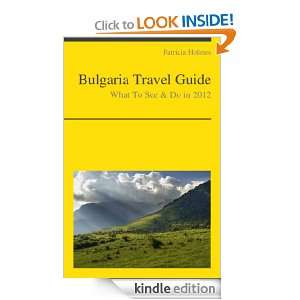 Bulgaria Travel Guide   What To See & Do In 2012 Patricia Holmes 