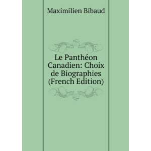  Le PanthÃ©on Canadien Choix De Biographie, Dans Lequel 