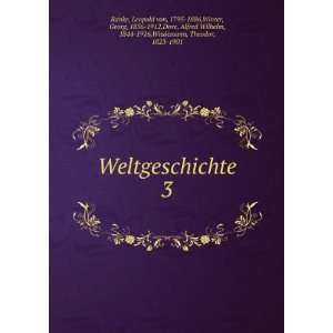  Weltgeschichte. 3 Leopold von, 1795 1886,Winter, Georg 