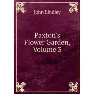  Paxtons Flower Garden, Volume 3 John Lindley Books