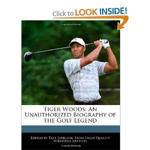  Tiger Woods An Unauthorized Biography of the Golf Legend 