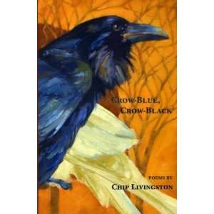  CROW BLUE, CROW BLACK [Paperback] Chip Livingston Books