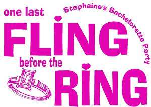 LAST FLING BEFORE THE RING BACHELORETTE T SHIRT DECAL  
