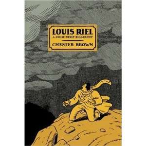   Louis Riel A Comic Strip Biography [Paperback] Chester Brown Books