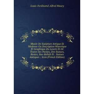   Antiques . Icon (French Edition) Louis Ferdinand Alfred Maury Books
