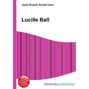  Lucille Ball: Ronald Cohn Jesse Russell: Books