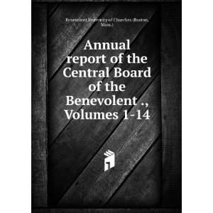   Benevolent ., Volumes 1 14 Mass.) Benevolent Fraternity of Churches