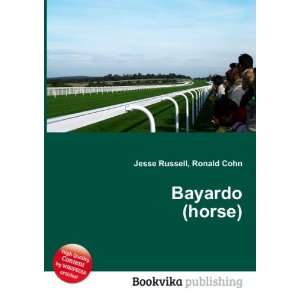  Bayardo (horse) Ronald Cohn Jesse Russell Books