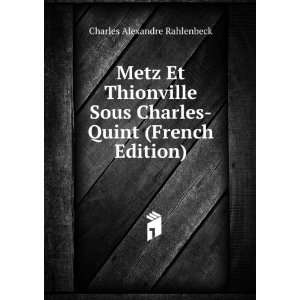  Metz Et Thionville Sous Charles Quint (French Edition 