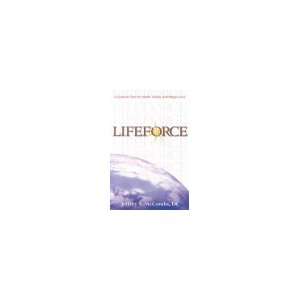  Lifeforce A Dynamic Plan for Health, Vitality, and Weight 
