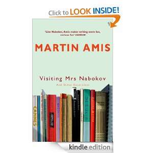 Visiting Mrs Nabokov And Other Excursions Martin Amis  
