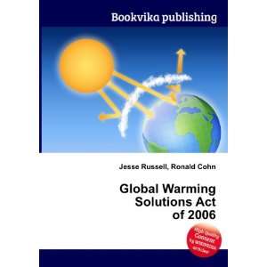  Global Warming Solutions Act of 2006: Ronald Cohn Jesse 