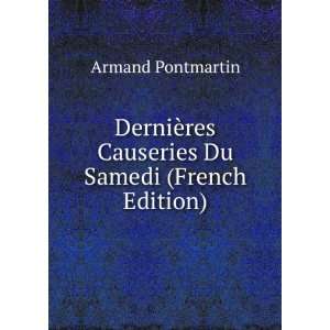   ¨res Causeries Du Samedi (French Edition) Armand Pontmartin Books