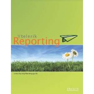  Telerik Reporting: A Step By Step Learning Guide: Books