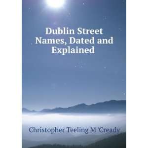   Names, Dated and Explained . Christopher Teeling M Cready Books