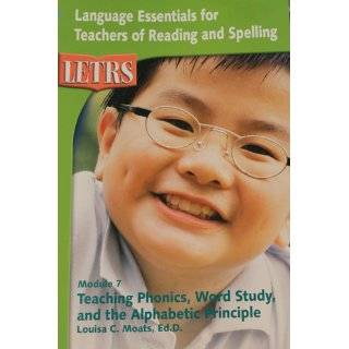 LETRS Module 7 Teaching Phonics, Word Study and the Alphabetic 