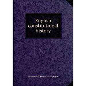   English constitutional history Thomas Pitt Taswell   Langmead Books