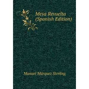    Mesa Revuelta (Spanish Edition) Manuel MÃ¡rquez Sterling Books