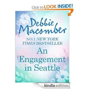 An Engagement in Seattle Debbie Macomber  Kindle Store