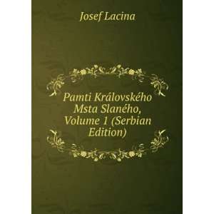   ©ho Msta SlanÃ©ho, Volume 1 (Serbian Edition) Josef Lacina Books