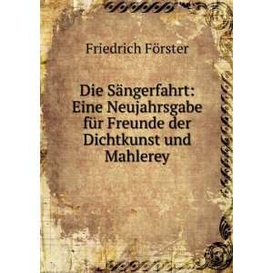   Freunde der Dichtkunst und Mahlerey Friedrich FÃ¶rster Books