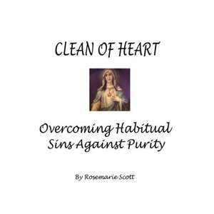  Clean of Heart Overcoming Habitual Sins against Purity 