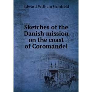   mission on the coast of Coromandel Edward William Grinfield Books