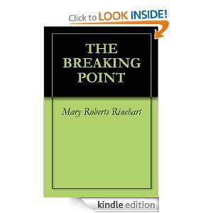 THE BREAKING POINT Mary Roberts Rinehart  Kindle Store