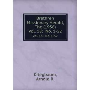 Brethren Missionary Herald, The (1956). Vol. 18 No. 1 52 Arnold R 