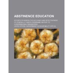  Abstinence education efforts to assess the accuracy and 