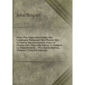   Par Ã?mile Burnat, Volume 3 (French Edition): John Briquet: Books