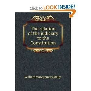   of the judiciary to the Constitution William Montgomery Meigs Books