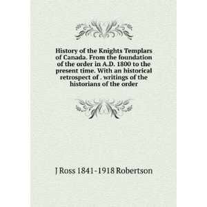  History of the Knights Templars of Canada. From the foundation 