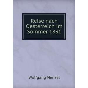    Reise nach Oesterreich im Sommer 1831 Wolfgang Menzel Books