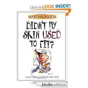 Didnt My Skin Used to Fit? Martha Bolton  Kindle Store
