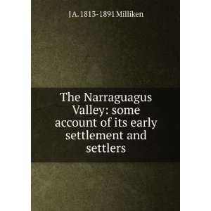   of its early settlement and settlers: J A. 1813 1891 Milliken: Books