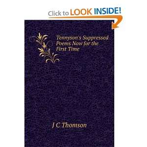  Tennysons Suppressed Poems Now for the First Time J C 