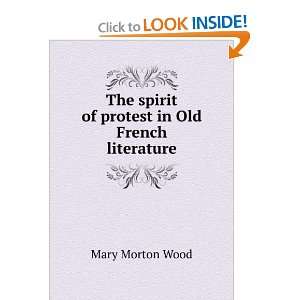   spirit of protest in Old French literature Mary Morton Wood Books