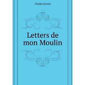  Letters de mon Moulin Charles Sarolea Books