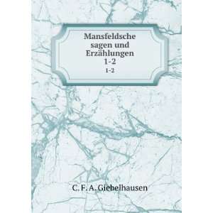   sagen und ErzÃ¤hlungen. 1 2 C. F. A. Giebelhausen Books